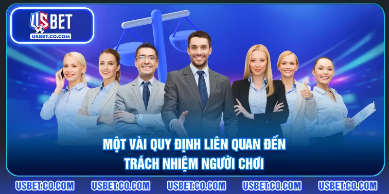 Một vài quy định liên quan đến trách nhiệm người chơi