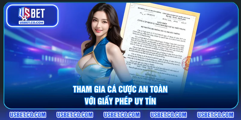 Tham gia cá cược an toàn với giấy phép uy tín